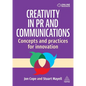 Creativity in PR and Communications: Concepts and Practices for Innovation - Paperback