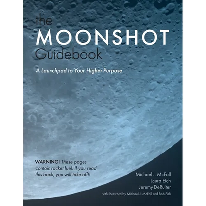 The Moonshot Guidebook: A Launchpad to Your Higher Purpose - Paperback