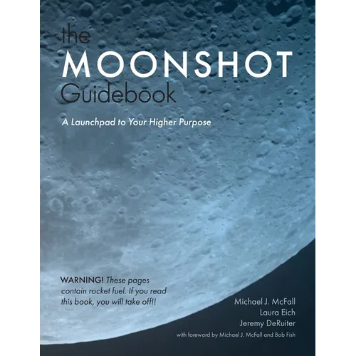 The Moonshot Guidebook: A Launchpad to Your Higher Purpose - Paperback