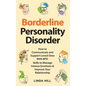 Borderline Personality Disorder: How to Communicate and Support Loved Ones With BPD. Skills to Manage Intense Emotions & Improve Your Relationship (Br - Paperback