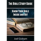 The Bible Study Guide: Know Your Bible Inside and Out - Paperback