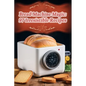Bread Machine Magic: 97 Irresistible Recipes - Paperback