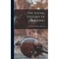 The Social History of Smoking - Hardcover