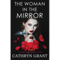 The Woman In the Mirror: (A Psychological Suspense Novel) (Alexandra Mallory Book 1) - Paperback