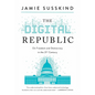 The Digital Republic: On Freedom and Democracy in the 21st Century - Hardcover