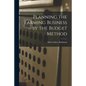 Planning the Farming Business by the Budget Method - Paperback