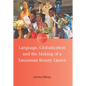 Language, Globalization and the Making of a Tanzanian Beauty Queen - Paperback