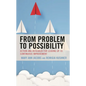 From Problem to Possibility: Action and Research for Leading Up to Continuous Improvement - Hardcover