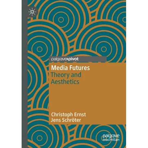 Media Futures: Theory and Aesthetics - Paperback