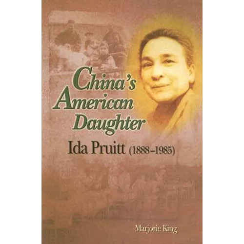 China's American Daughter: Ida Pruitt, 1888-1985 - Paperback