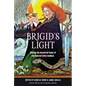 Brigid's Light: Tending the Ancestral Flame of the Beloved Celtic Goddess - Paperback