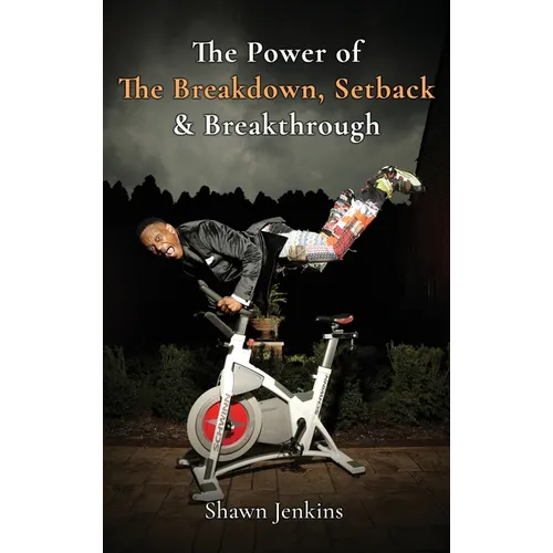The Power of The Breakdown, Setback & Breakthrough - Hardcover