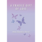 A Fragile Gift of Love - Paperback