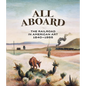 All Aboard: The Railroad in American Art, 1840 - 1955 - Hardcover