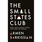 The Small States Club: How Small Smart States Can Save the World - Hardcover