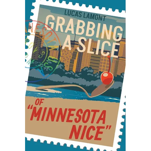 Grabbing A Slice Of "Minnesota Nice" - Paperback