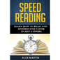 Speed Reading: Learn How to Read and Understand Faster in Just 2 hours - Paperback