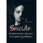 Suicide: A Permanent Decision to a Passing Problem - Hardcover