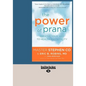 The Power of Prana: Breathe Your Way to Health and Vitality (Large Print 16pt) - Paperback
