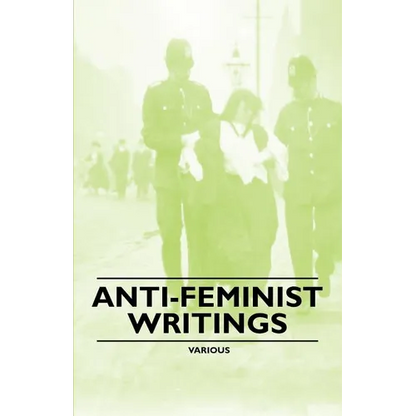 Anti-Feminist Writings - Paperback