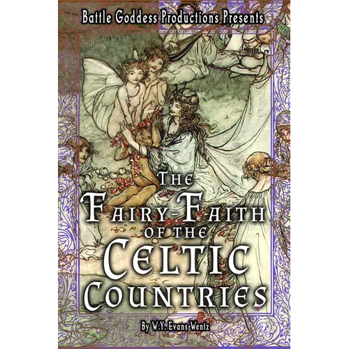 The Fairy-Faith of the Celtic Countries with Illustrations - Paperback