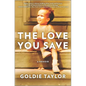 The Love You Save: A Memoir - Hardcover