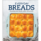 Everyday Breads: Homemade Loaves, Biscuits, Muffins, Rolls and More - Hardcover