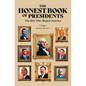 The Honest Book of Presidents: The Men Who Shaped America - Hardcover