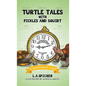 Turtle Tales with Pickles and Squirt: 12 Months Equal 1 Year - Hardcover