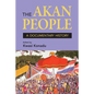 The Akan People: A Documentary History - Paperback