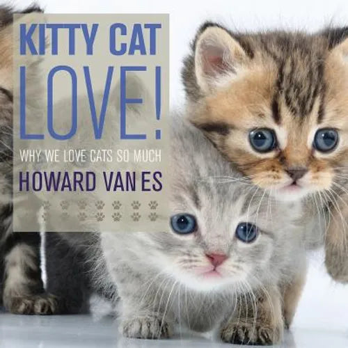 Kitty Cat Love: Why we love cats so much. - Paperback
