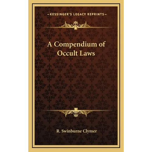 A Compendium of Occult Laws - Hardcover