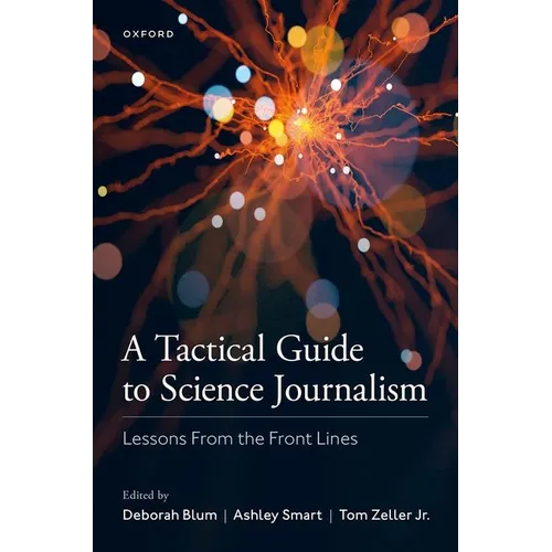A Tactical Guide to Science Journalism: Lessons from the Front Lines - Paperback