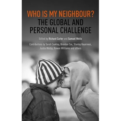 Who Is My Neighbour?: The Global and Personal Challenge - Paperback