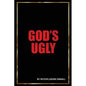 God's Ugly - Paperback