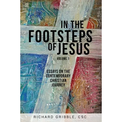 In the Footsteps of Jesus, Volume 1: Essays on the Contemporary Christian Journey - Paperback