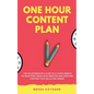 The One Hour Content Plan: The Solopreneur's Guide to a Year's Worth of Blog Post Ideas in 60 Minutes and Creating Content That Hooks and Sells - Paperback