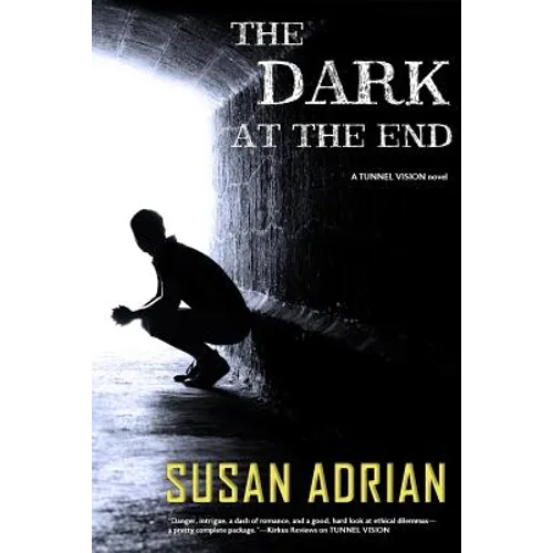 The Dark at the End: A Tunnel Vision Novel - Paperback