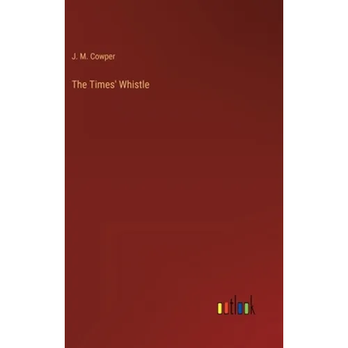 The Times' Whistle - Hardcover