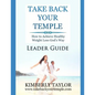 Take Back Your Temple Leader Guide - Paperback