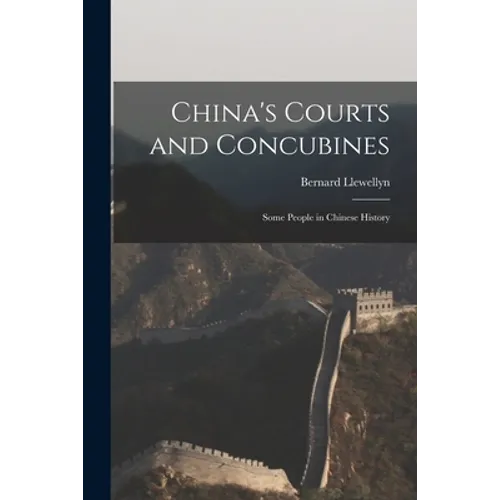 China's Courts and Concubines: Some People in Chinese History - Paperback