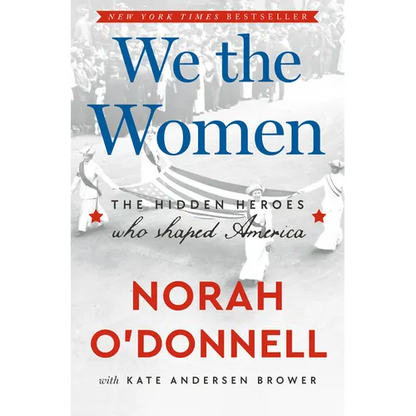 We the Women: The Hidden Heroes Who Shaped America - Hardcover