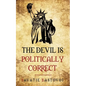 The Devil is Politically Correct - Paperback