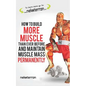 How to Build More Muscle Than Ever Before and Maintain Muscle Mass Permanently: (black and White Paperback Version) - Paperback