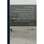 A London Encyclopaedia, or Universal Dictionary of Science, art, Literature and Practical Mechanics - Paperback