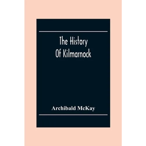 The History Of Kilmarnock - Paperback