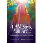 I Am Says, You Are... Understanding Your Identity in Christ - Paperback