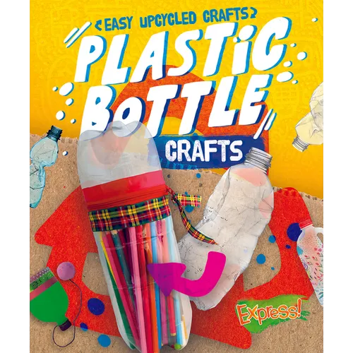 Plastic Bottle Crafts - Library Binding