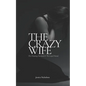 The Crazy Wife: The Cheating Husband and The Loyal Friend - Paperback
