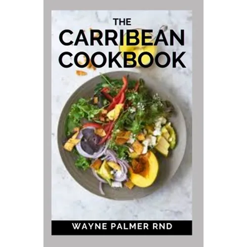 The Carribean Cookbook: Caribbean Recipes from Home - Paperback